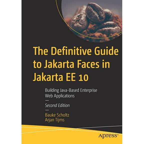 The Definitive Guide to Jakarta Faces in Jakarta Ee 10: Building Java-Based Enterprise Web Applications, (Paperback)