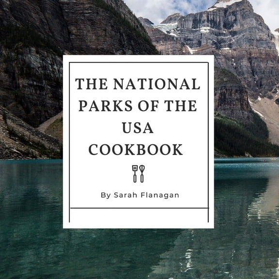 The National Parks of the USA Cookbook, (Paperback)