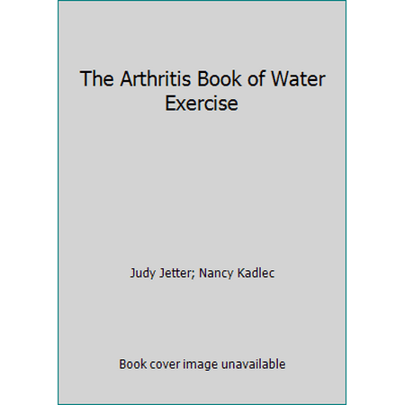 The Arthritis Book of Water Exercise, Used [Hardcover]