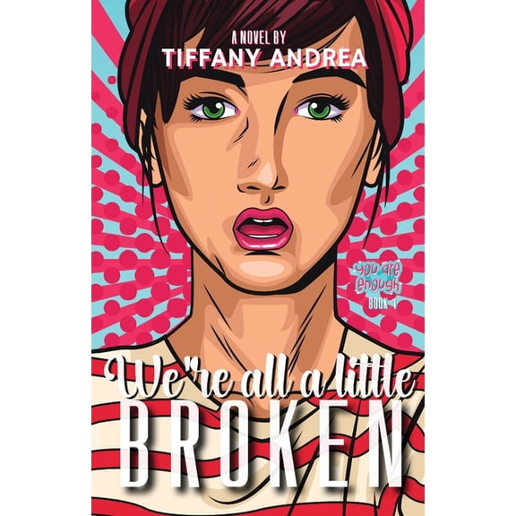 You Are Enough We're All a Little Broken, Book 1, (Paperback)