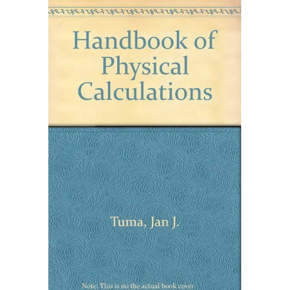 Pre-Owned Handbook of Physical Calculations : Definitions, Formulas, Technical Applications, Physical Tables, Conversion Tables, Graphs, Dictionary of Physical Terms