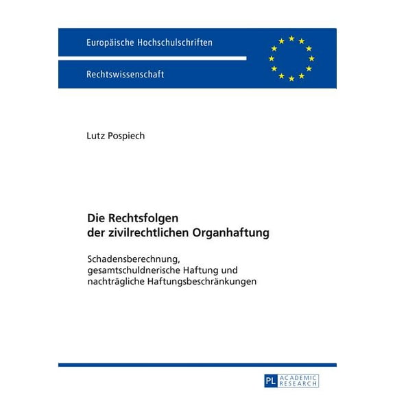 Europäische Hochschulschriften Recht: Die Rechtsfolgen der zivilrechtlichen Organhaftung (Paperback)