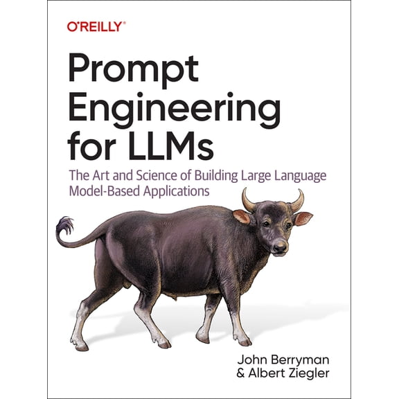Prompt Engineering for Llms: The Art and Science of Building Large Language Model-Based Applications, (Paperback)
