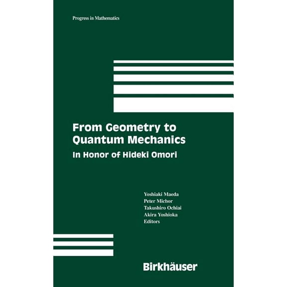 Progress in Mathematics From Geometry to Quantum Mechanics: In Honor of Hideki Omori, Book 252, (Hardcover)