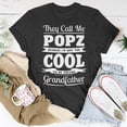 thumbnail image 5 of Popz Grandpa Gift Im Called Popz Because Im Too Cool To Be Called Grandfather Unisex TShir, 5 of 6