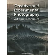 Creative and Experimental Photography : Art and Techniques (Paperback)
