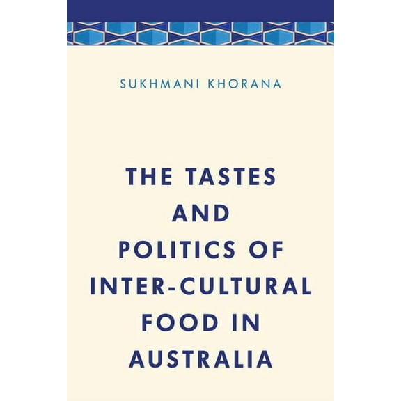 Media, Culture and Communication in Asia Tastes and Politics of Inter-Cultural Food in Australia, (Hardcover)