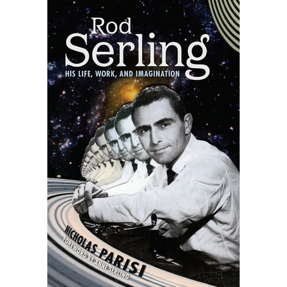 Rod Serling: His Life, Work, and Imagination, (Paperback)