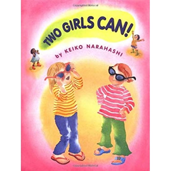 Pre-Owned Two Girls Can! (Hardcover) by Keiko Narahashi