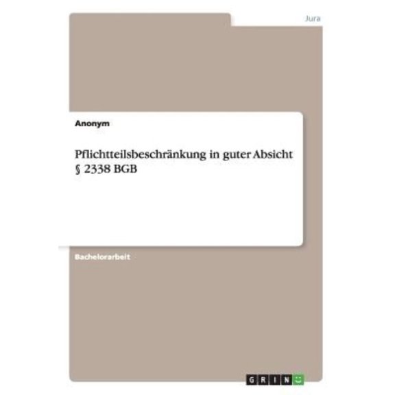 Pflichtteilsbeschrnkung in guter Absicht 2338 BGB