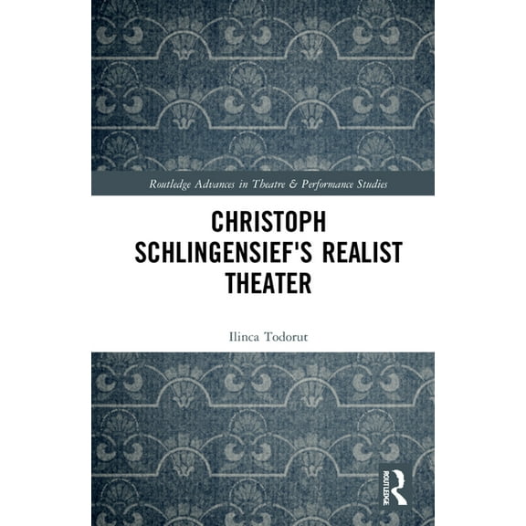 Routledge Advances in Theatre & Performa Christoph Schlingensief's Realist Theater, (Hardcover)