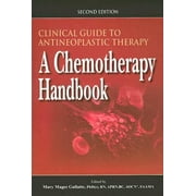 Clinical Guide to Antineoplastic Therapy: A Chemotherapy Handbook [Paperback - Used]