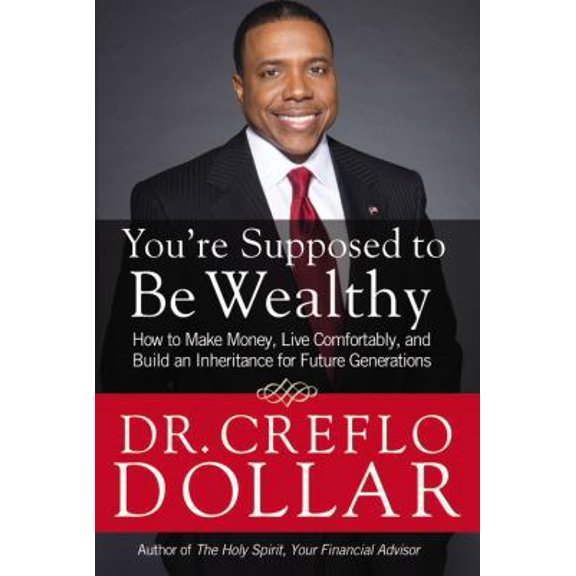 Pre-Owned You're Supposed to Be Wealthy: How to Make Money, Live Comfortably, and Build an Inheritance for Future Generations (Hardcover) 1455530115 9781455530113