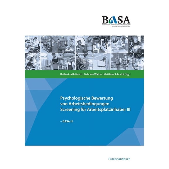 Basa: Psychologische Bewertung von Arbeitsbedingungen - Screening fÃ¼r Arbeitsplatzinhaber III, (Paperback)