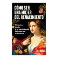 thumbnail image 1 of Libro Como Ser Una Mujer Del Renacimiento Tapa Blanda, Autor Jill Burke, Editorial Critica Mexico, 1 of 3