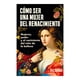 thumbnail image 1 of Libro Como Ser Una Mujer Del Renacimiento Tapa Blanda, Autor Jill Burke, Editorial Critica Mexico, 1 of 3
