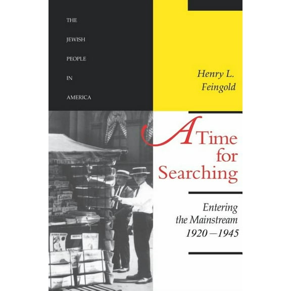 Jewish People in America A Time for Searching: Entering the Mainstream, 1920-1945, (Paperback)