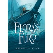 Flora's Fury: How a Girl of Spirit and a Red Dog Confound Their Friends, Astound Their Enemies, and Learn the Importance of Packing Light, 9780152054090, 015205409X, Hardcover, 1 edition