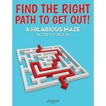 Find the Right Path to Get Out! A Hilarious Maze Activity Book (Paperback)