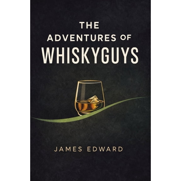 The Adventures of the WhiskyGuys, (Paperback)