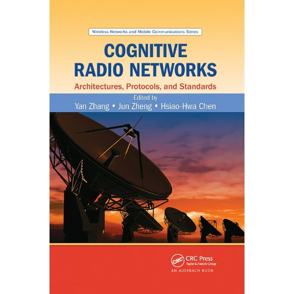 Cognitive Radio Networks: Architectures, Protocols, and Standards, (Paperback)