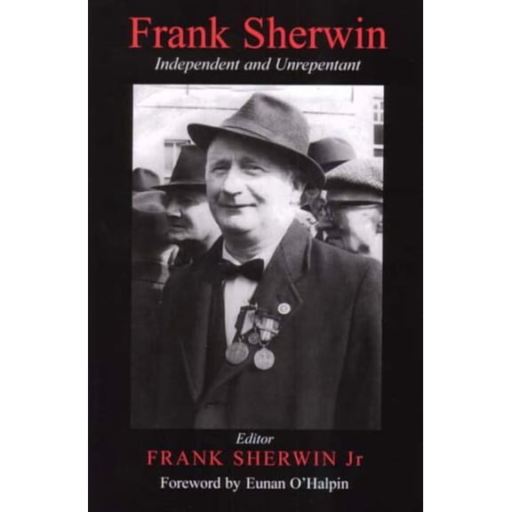 Frank Sherwin : Independent and Unrepentant (Hardcover)