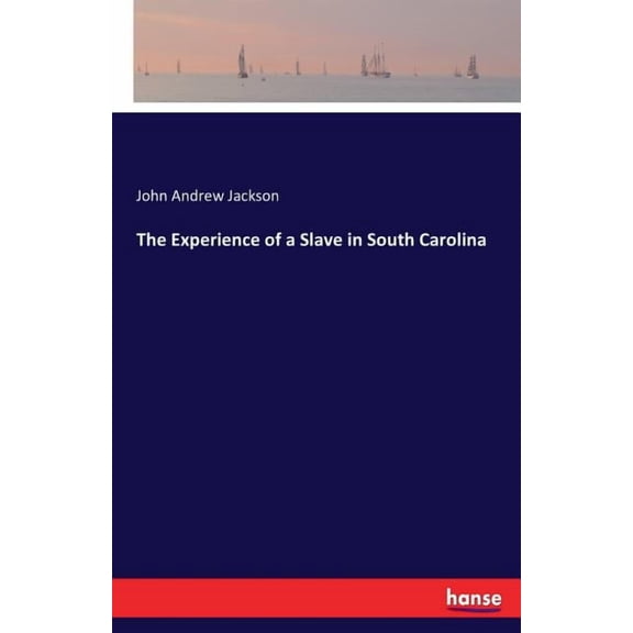 The Experience of a Slave in South Carolina, (Paperback)