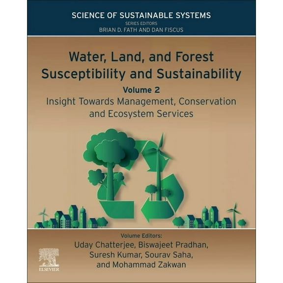 Science of Sustainable Systems Water, Land, and Forest Susceptibility and Sustainability, Volume 2: Insight Towards Management, Conservation and Ecosys, (Paperback)