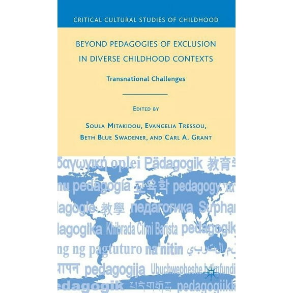 Critical Cultural Studies of Childhood Beyond Pedagogies of Exclusion in Diverse Childhood Contexts: Transnational Challenges, (Hardcover)