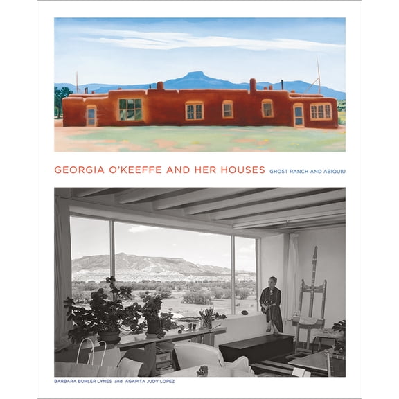Georgia O'Keeffe and Her Houses: Ghost Ranch and Abiquiu, (Hardcover)