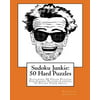 Sudoku Junkie: 50 Hard Puzzles: Featuring 50 Tough Puzzles for Sudoku Players Looking to Polish Their Skills