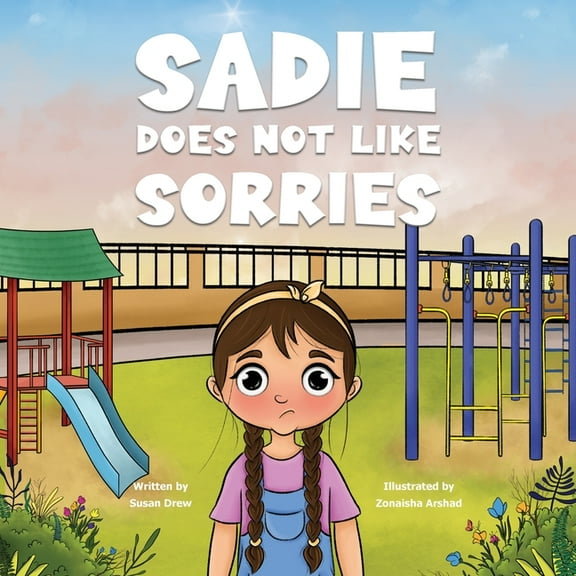 Sadie Does Not Like Sorries, (Paperback)