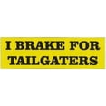 thumbnail image 2 of 10in x 3in I Brake for Tailgaters Bumper Sticker, 2 of 2