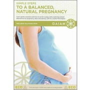 Simple Steps To A Balanced, Natural Pregnancy (Wellness Version) by GAIAM INC