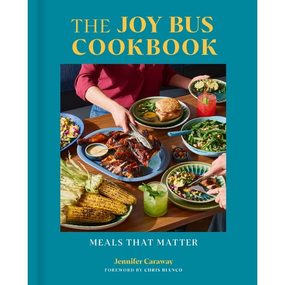The Joy Bus Cookbook: Meals That Matter, (Hardcover)