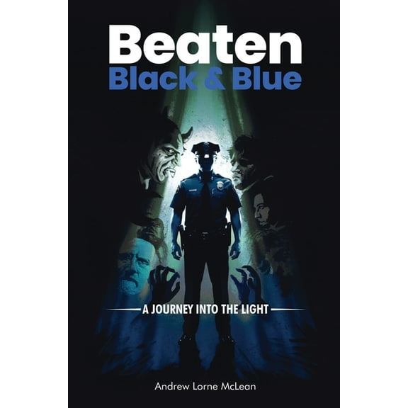 Beaten Black and Blue: A Journey into the Light, (Paperback)
