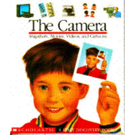 The Camera: Snapshots, Movies, Videos, and Cartoons (First Discovery Books) [Hardcover - Used]