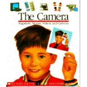 The Camera: Snapshots, Movies, Videos, and Cartoons (First Discovery Books) [Hardcover - Used]
