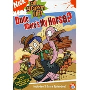 All Grown Up!: Dude, Where’s My Horse? (DVD)