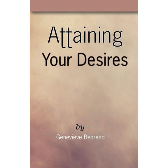Attaining Your Desires, (Paperback)
