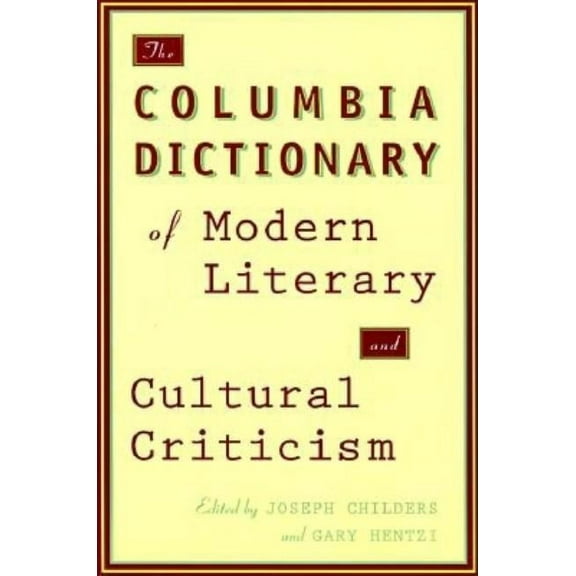 The Columbia Dictionary of Modern Literary and Cultural Criticism, (Paperback)