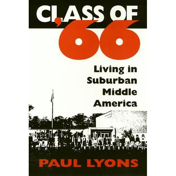 Class Of '66 : Living in Suburban Middle America (Hardcover)