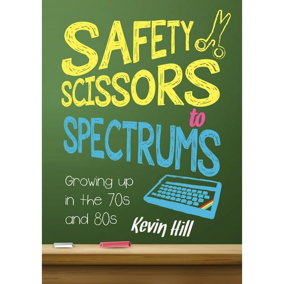 Safety Scissors to Spectrums: Growing up in the 70's and 80's