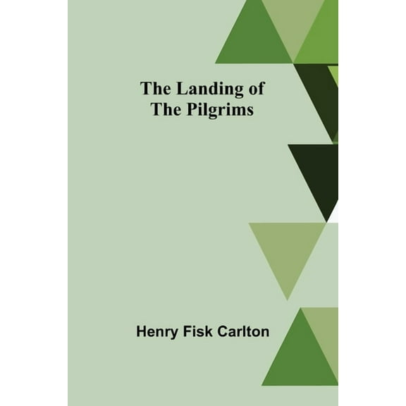The Landing of the Pilgrims, (Paperback)