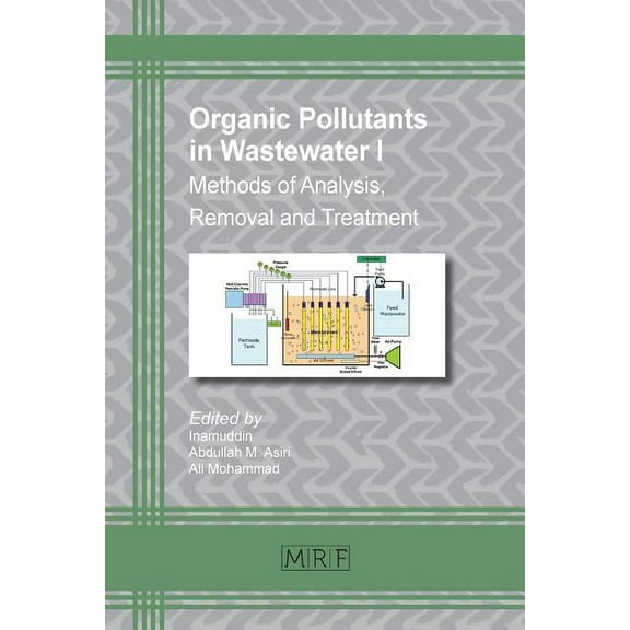 Materials Research Foundations Organic Pollutants in Wastewater I: Methods of Analysis, Removal and Treatment, Book 29, (Paperback)