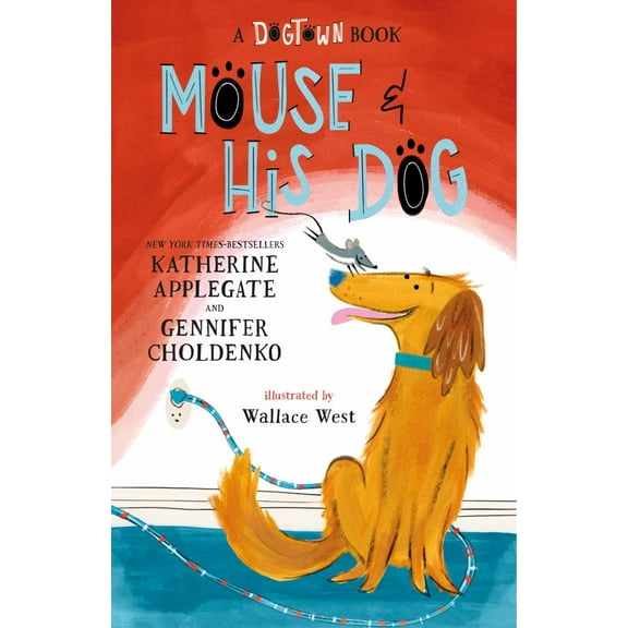 Katherine Applegate: Mouse and His Dog: A Dogtown Book (Hardcover)