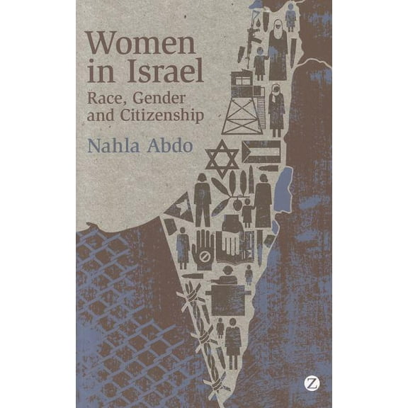 Women in Israel: Race, Gender and Citizenship, (Paperback)