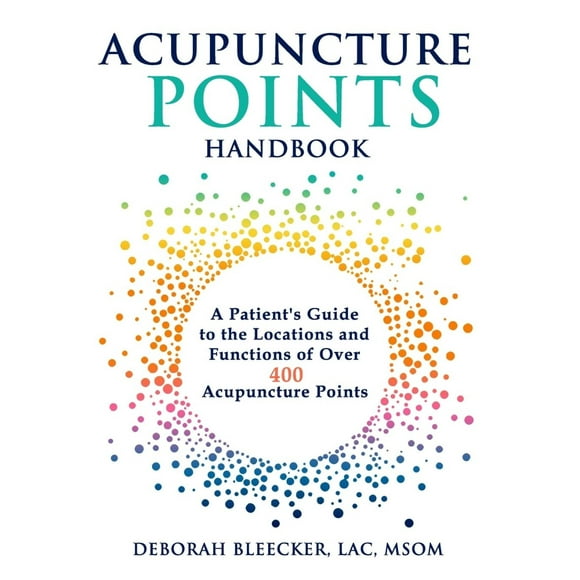 Les Points d'Acupuncture: un Guide du Patient..par Deborah Bleecker Broché 2017
