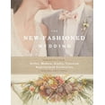thumbnail image 1 of Pre-Owned The New-Fashioned Wedding: Designing Your Artful, Modern, Crafty, Textured, Sophisticated Celebration (Hardcover) 0847839885 9780847839889, 1 of 1