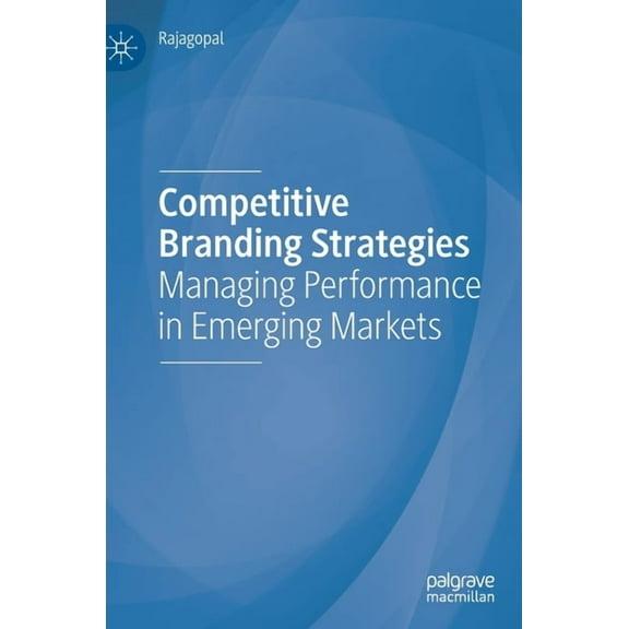 Competitive Branding Strategies: Managing Performance in Emerging Markets, (Hardcover)